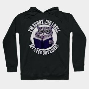 Funny vintage Cat Kitten Did I Roll My Eyes Out Loud Hoodie